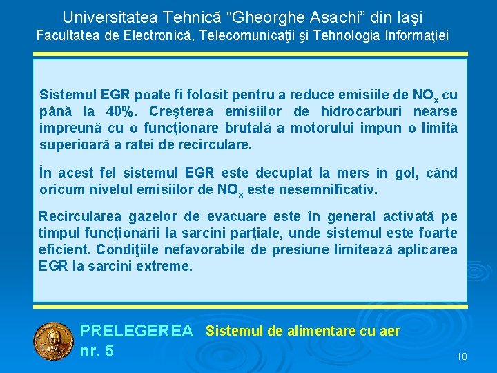 Universitatea Tehnică “Gheorghe Asachi” din Iaşi Facultatea de Electronică, Telecomunicaţii şi Tehnologia Informaţiei Sistemul