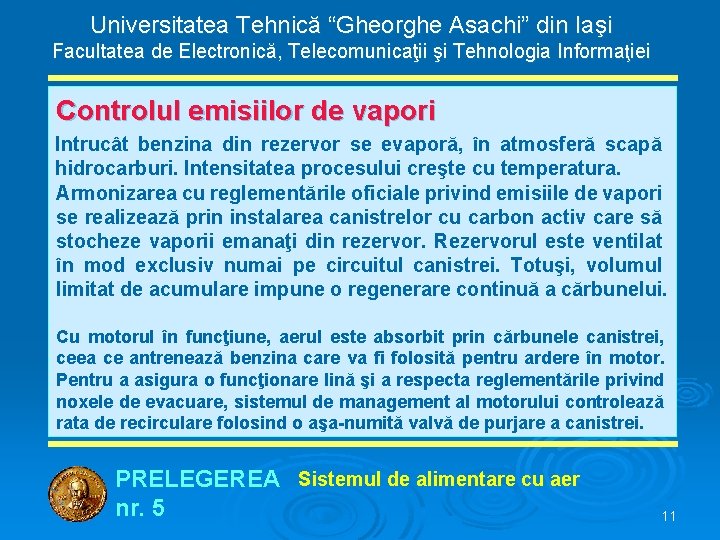Universitatea Tehnică “Gheorghe Asachi” din Iaşi Facultatea de Electronică, Telecomunicaţii şi Tehnologia Informaţiei Controlul