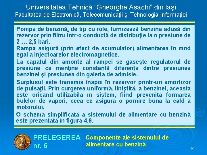 Universitatea Tehnică “Gheorghe Asachi” din Iaşi Facultatea de Electronică, Telecomunicaţii şi Tehnologia Informaţiei Pompa