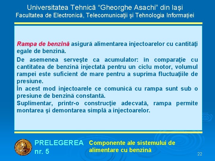 Universitatea Tehnică “Gheorghe Asachi” din Iaşi Facultatea de Electronică, Telecomunicaţii şi Tehnologia Informaţiei Rampa