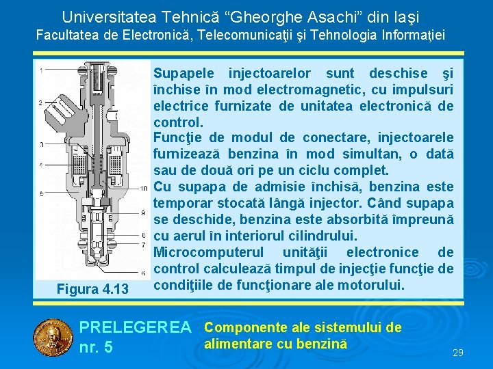 Universitatea Tehnică “Gheorghe Asachi” din Iaşi Facultatea de Electronică, Telecomunicaţii şi Tehnologia Informaţiei Figura