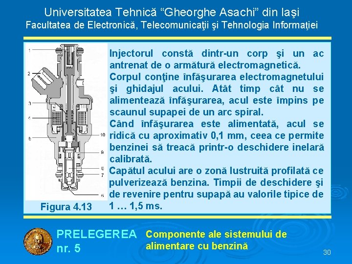 Universitatea Tehnică “Gheorghe Asachi” din Iaşi Facultatea de Electronică, Telecomunicaţii şi Tehnologia Informaţiei Figura