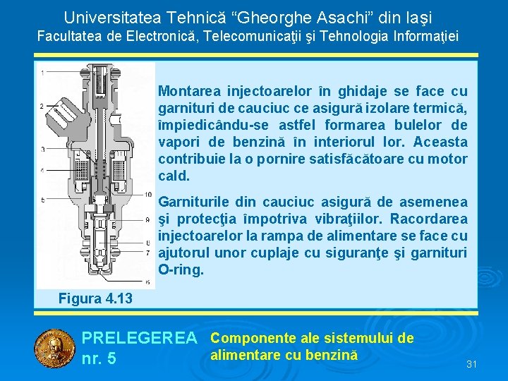 Universitatea Tehnică “Gheorghe Asachi” din Iaşi Facultatea de Electronică, Telecomunicaţii şi Tehnologia Informaţiei Montarea