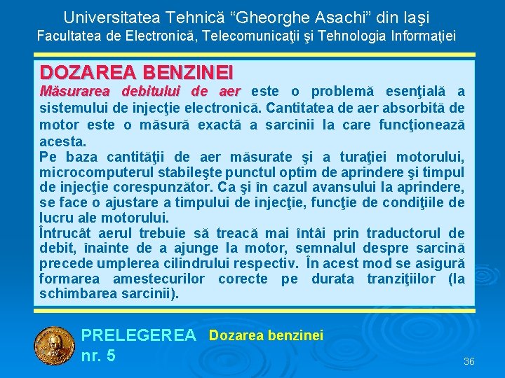 Universitatea Tehnică “Gheorghe Asachi” din Iaşi Facultatea de Electronică, Telecomunicaţii şi Tehnologia Informaţiei DOZAREA