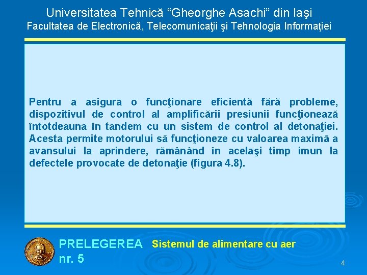 Universitatea Tehnică “Gheorghe Asachi” din Iaşi Facultatea de Electronică, Telecomunicaţii şi Tehnologia Informaţiei Pentru