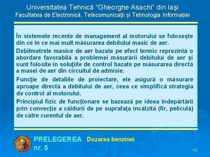 Universitatea Tehnică “Gheorghe Asachi” din Iaşi Facultatea de Electronică, Telecomunicaţii şi Tehnologia Informaţiei În