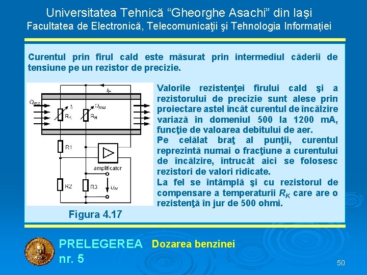 Universitatea Tehnică “Gheorghe Asachi” din Iaşi Facultatea de Electronică, Telecomunicaţii şi Tehnologia Informaţiei Curentul