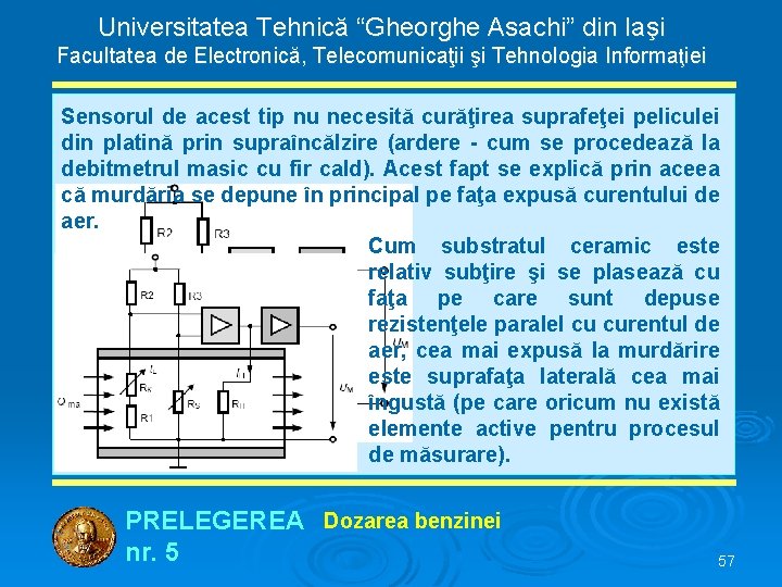 Universitatea Tehnică “Gheorghe Asachi” din Iaşi Facultatea de Electronică, Telecomunicaţii şi Tehnologia Informaţiei Sensorul