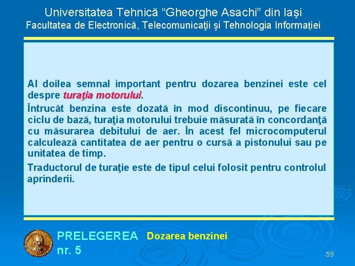 Universitatea Tehnică “Gheorghe Asachi” din Iaşi Facultatea de Electronică, Telecomunicaţii şi Tehnologia Informaţiei Al