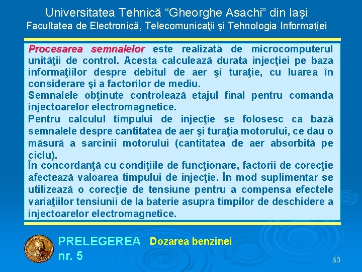 Universitatea Tehnică “Gheorghe Asachi” din Iaşi Facultatea de Electronică, Telecomunicaţii şi Tehnologia Informaţiei Procesarea