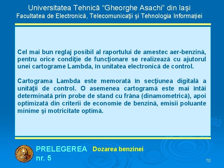 Universitatea Tehnică “Gheorghe Asachi” din Iaşi Facultatea de Electronică, Telecomunicaţii şi Tehnologia Informaţiei Cel