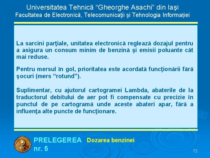 Universitatea Tehnică “Gheorghe Asachi” din Iaşi Facultatea de Electronică, Telecomunicaţii şi Tehnologia Informaţiei La