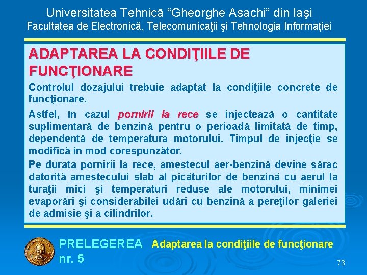 Universitatea Tehnică “Gheorghe Asachi” din Iaşi Facultatea de Electronică, Telecomunicaţii şi Tehnologia Informaţiei ADAPTAREA