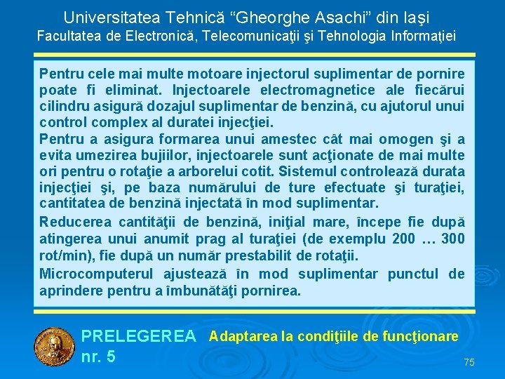 Universitatea Tehnică “Gheorghe Asachi” din Iaşi Facultatea de Electronică, Telecomunicaţii şi Tehnologia Informaţiei Pentru