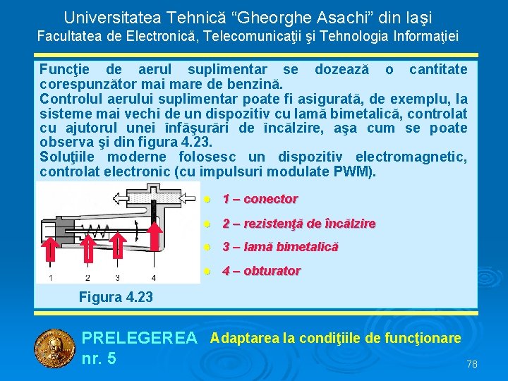 Universitatea Tehnică “Gheorghe Asachi” din Iaşi Facultatea de Electronică, Telecomunicaţii şi Tehnologia Informaţiei Funcţie