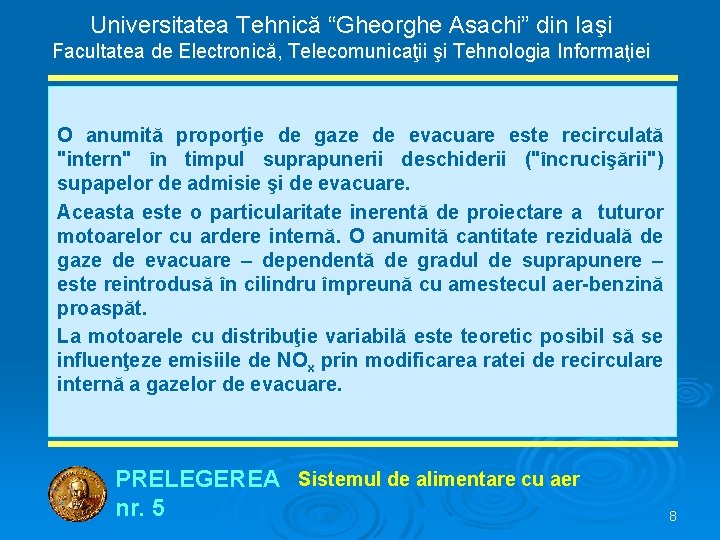 Universitatea Tehnică “Gheorghe Asachi” din Iaşi Facultatea de Electronică, Telecomunicaţii şi Tehnologia Informaţiei O