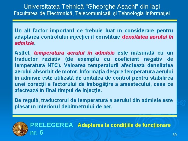 Universitatea Tehnică “Gheorghe Asachi” din Iaşi Facultatea de Electronică, Telecomunicaţii şi Tehnologia Informaţiei Un