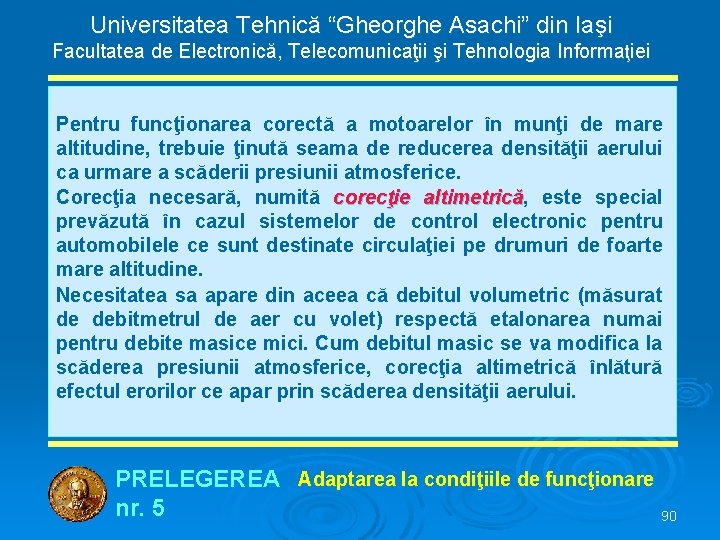 Universitatea Tehnică “Gheorghe Asachi” din Iaşi Facultatea de Electronică, Telecomunicaţii şi Tehnologia Informaţiei Pentru