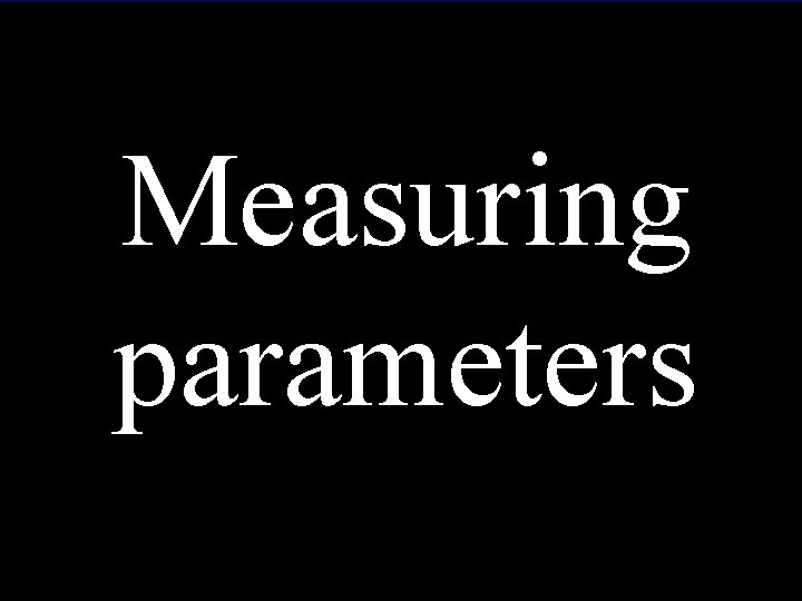 Measuring parameters Max Tegmark Univ. of Pennsylvania/MIT max@physics. upenn. edu Physics in Collision June