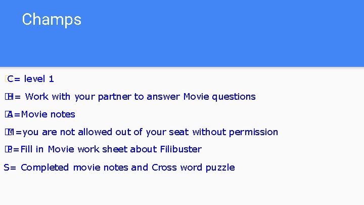Champs � C= level 1 � H= Work with your partner to answer Movie Champs � C= level 1 � H= Work with your partner to answer Movie