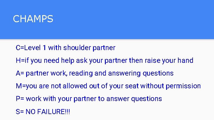CHAMPS C=Level 1 with shoulder partner H=if you need help ask your partner then CHAMPS C=Level 1 with shoulder partner H=if you need help ask your partner then