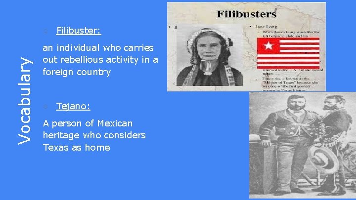 Vocabulary ○ Filibuster: an individual who carries out rebellious activity in a foreign country Vocabulary ○ Filibuster: an individual who carries out rebellious activity in a foreign country