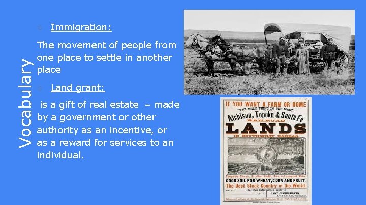 Vocabulary ○ Immigration: The movement of people from one place to settle in another Vocabulary ○ Immigration: The movement of people from one place to settle in another