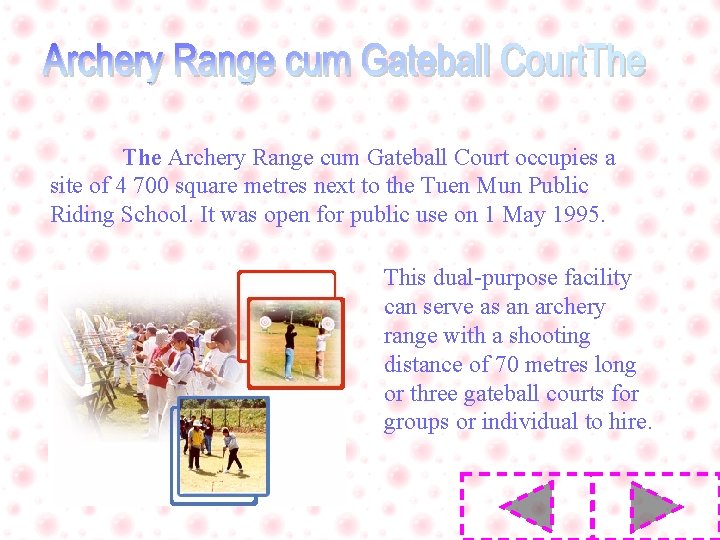 The Archery Range cum Gateball Court occupies a site of 4 700 square metres