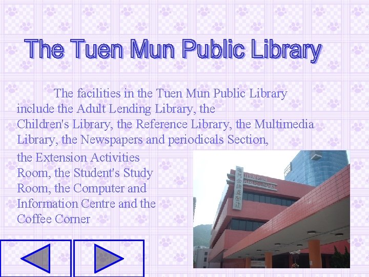 The facilities in the Tuen Mun Public Library include the Adult Lending Library, the