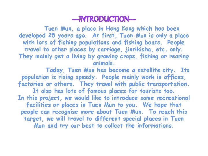 ~~INTRODUCTION~~ Tuen Mun, a place in Hong Kong which has been developed 25 years