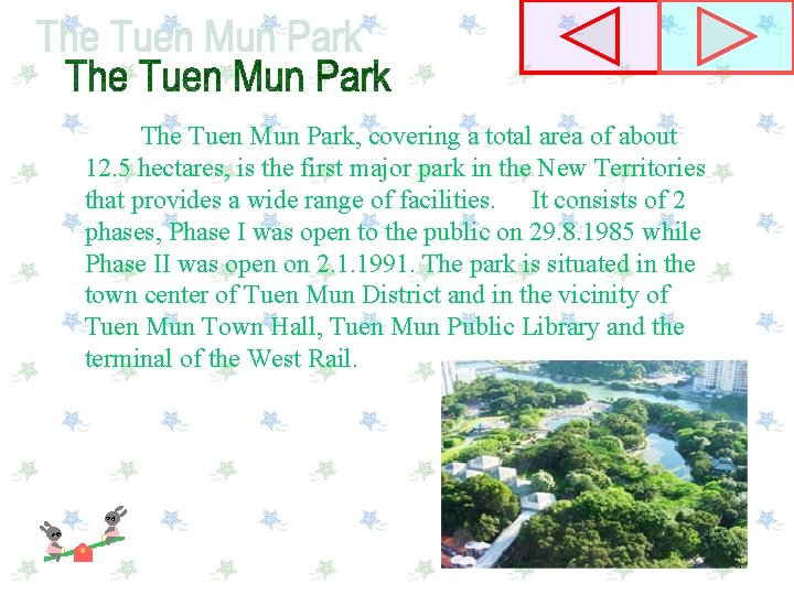 The Tuen Mun Park, covering a total area of about 12. 5 hectares, is