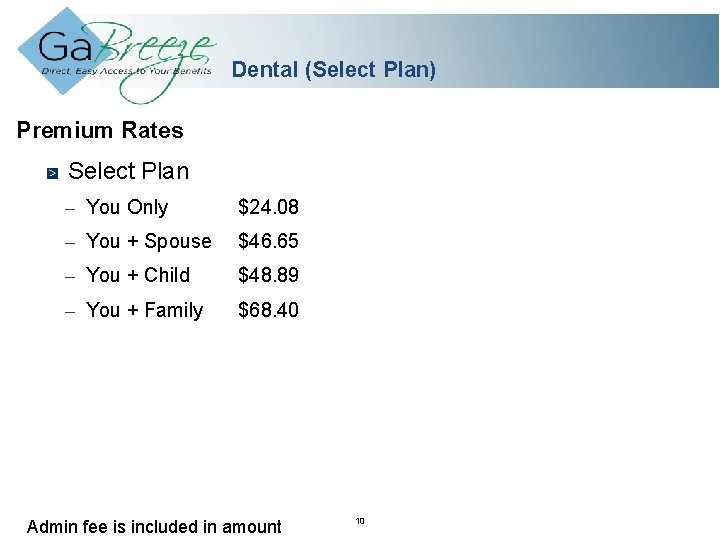 Dental (Select Plan) Premium Rates Select Plan – You Only $24. 08 – You