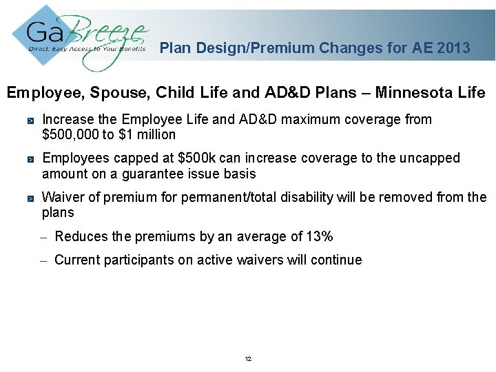 Plan Design/Premium Changes for AE 2013 Employee, Spouse, Child Life and AD&D Plans –