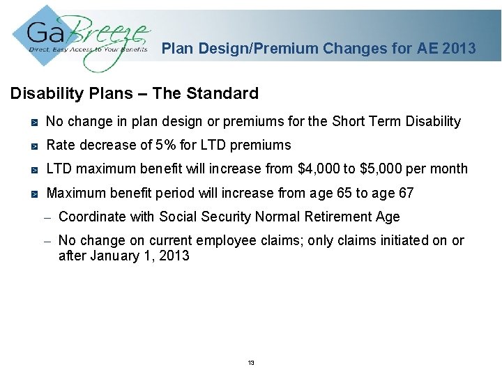 Plan Design/Premium Changes for AE 2013 Disability Plans – The Standard No change in