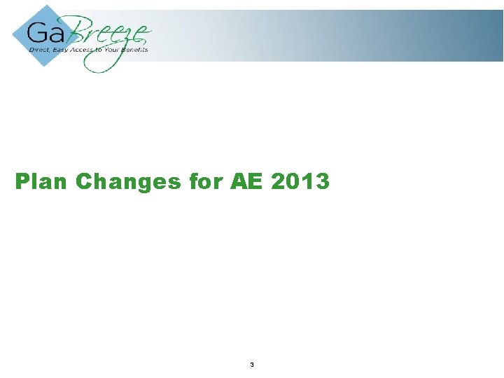 Plan Changes for AE 2013 February APRIL 2010 3 