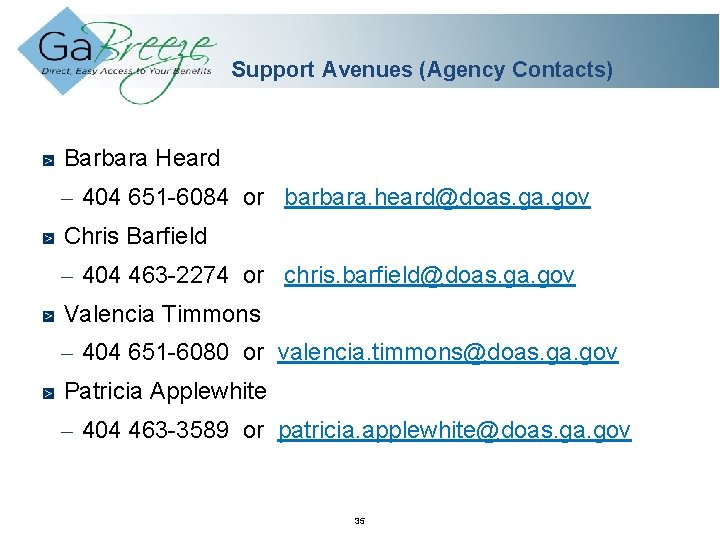 Support Avenues (Agency Contacts) Barbara Heard – 404 651 -6084 or barbara. heard@doas. ga.