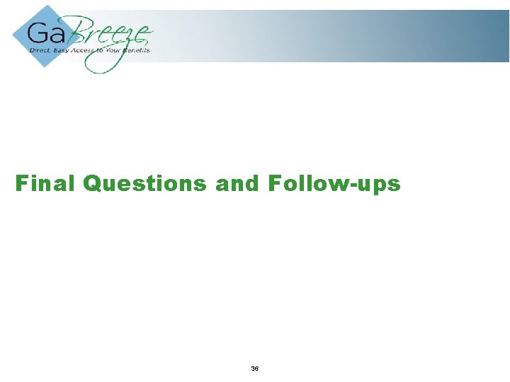 Final Questions and Follow-ups February APRIL 2010 36 