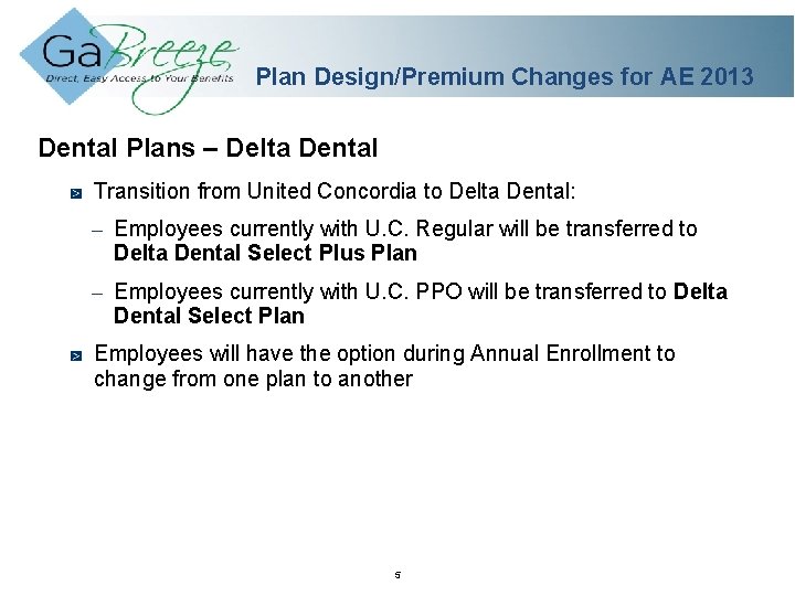 Plan Design/Premium Changes for AE 2013 Dental Plans – Delta Dental Transition from United