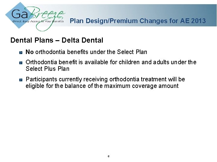 Plan Design/Premium Changes for AE 2013 Dental Plans – Delta Dental No orthodontia benefits