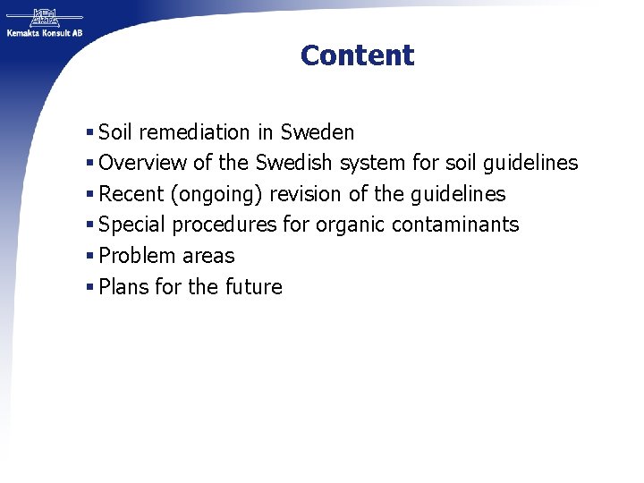 Content § Soil remediation in Sweden § Overview of the Swedish system for soil