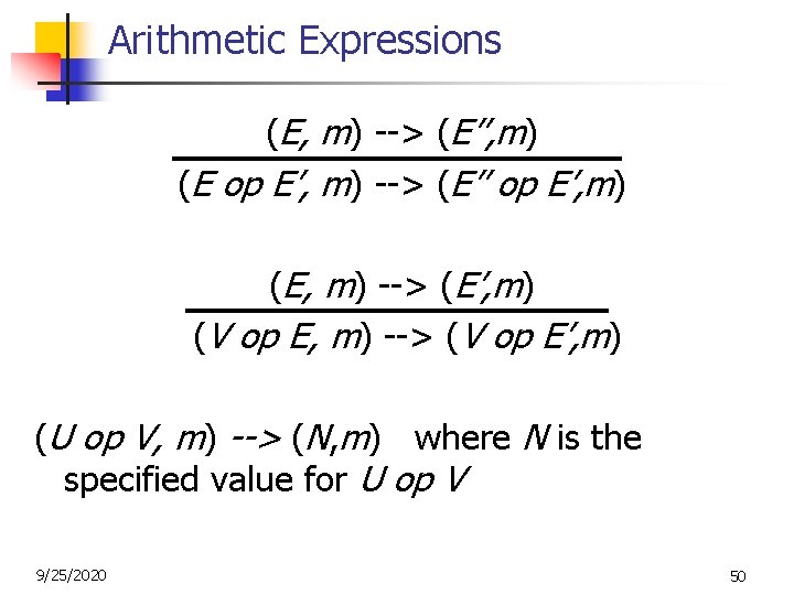 Arithmetic Expressions (E, m) --> (E’’, m) (E op E’, m) --> (E’’ op Arithmetic Expressions (E, m) --> (E’’, m) (E op E’, m) --> (E’’ op