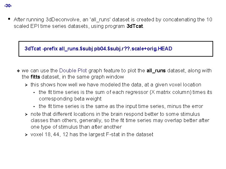 -30 - • After running 3 d. Deconvolve, an 'all_runs' dataset is created by