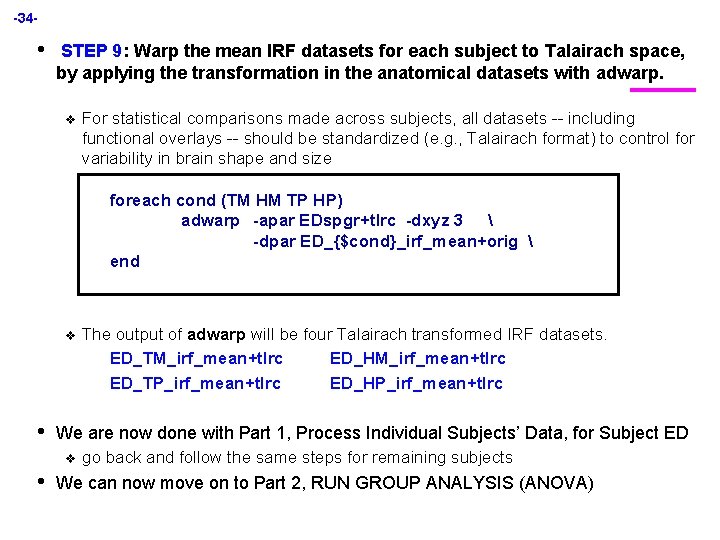 -34 - • STEP 9: Warp the mean IRF datasets for each subject to