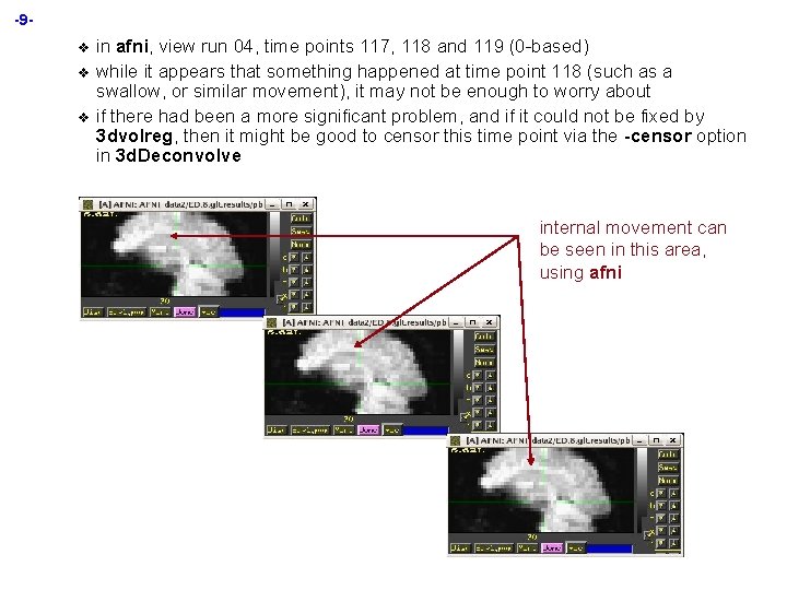 -9 v v v in afni, view run 04, time points 117, 118 and