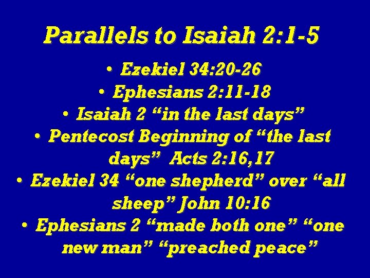 Parallels to Isaiah 2: 1 -5 • Ezekiel 34: 20 -26 • Ephesians 2: