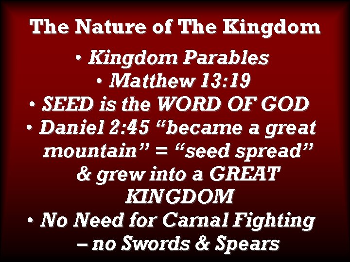 The Nature of The Kingdom • Kingdom Parables • Matthew 13: 19 • SEED