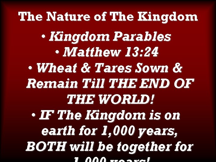The Nature of The Kingdom • Kingdom Parables • Matthew 13: 24 • Wheat