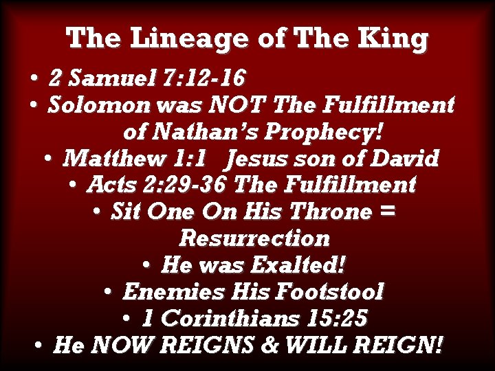 The Lineage of The King • 2 Samuel 7: 12 -16 • Solomon was