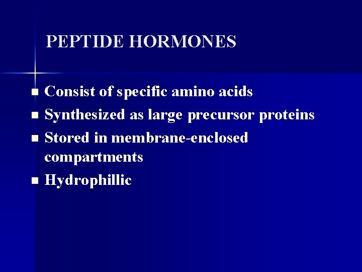 PEPTIDE HORMONES Consist of specific amino acids n Synthesized as large precursor proteins n