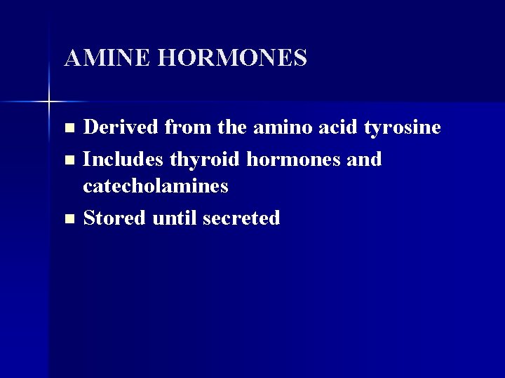 AMINE HORMONES Derived from the amino acid tyrosine n Includes thyroid hormones and catecholamines